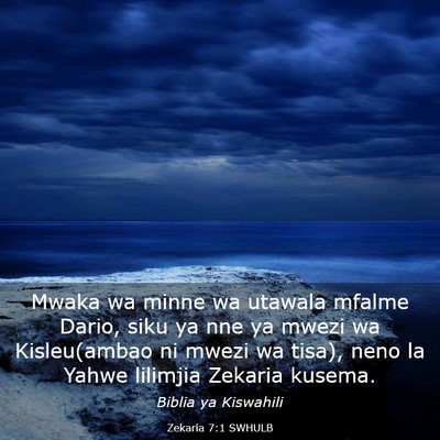 Picture 03 - Zekaria 7:1 SWHULB - Mwaka wa minne wa utawala mfalme Dario, siku ya - Bible Verse Picture