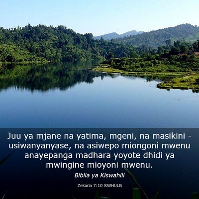 Picture 03 - Zekaria 7:10 SWHULB - Juu ya mjane na yatima, mgeni, na masikini - - Bible Verse Picture