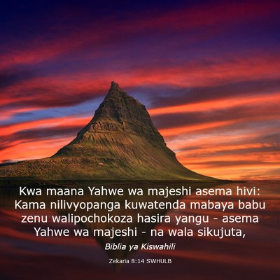 Picture 03 - Zekaria 8:14 SWHULB - Kwa maana Yahwe wa majeshi asema hivi: Kama - Bible Verse Picture