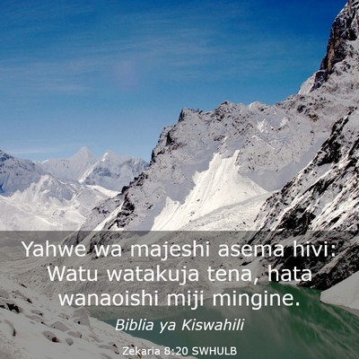 Picture 03 - Zekaria 8:20 SWHULB - Yahwe wa majeshi asema hivi: Watu watakuja tena, - Bible Verse Picture