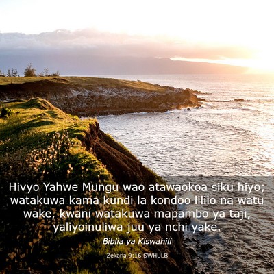 Picture 03 - Zekaria 9:16 SWHULB - Hivyo Yahwe Mungu wao atawaokoa siku hiyo; - Bible Verse Picture