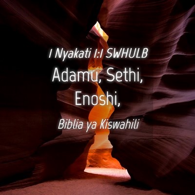 Picture 04 - 1 Nyakati 1:1 SWHULB - Adamu, Sethi, - Bible Verse Picture