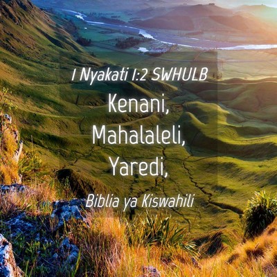 Picture 04 - 1 Nyakati 1:2 SWHULB - Kenani, Mahalaleli, - Bible Verse Picture