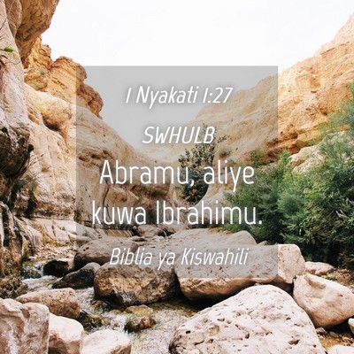 Picture 04 - 1 Nyakati 1:27 SWHULB - Abramu, aliye kuwa - Bible Verse Picture