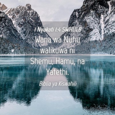 Picture 04 - 1 Nyakati 1:4 SWHULB - Wana wa Nuhu walikuwa ni Shemu, Hamu, na - Bible Verse Picture