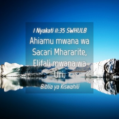 Picture 04 - 1 Nyakati 11:35 SWHULB - Ahiamu mwana wa Sacari Mhararite, Elifali mwana - Bible Verse Picture