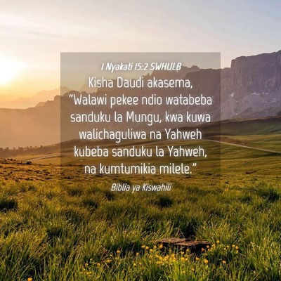 Picture 04 - 1 Nyakati 15:2 SWHULB - Kisha Daudi akasema, “Walawi pekee ndio - Bible Verse Picture
