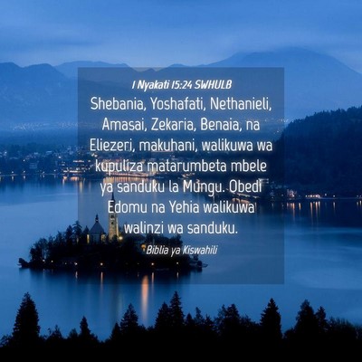 Picture 04 - 1 Nyakati 15:24 SWHULB - Shebania, Yoshafati, Nethanieli, Amasai, Zekaria, - Bible Verse Picture