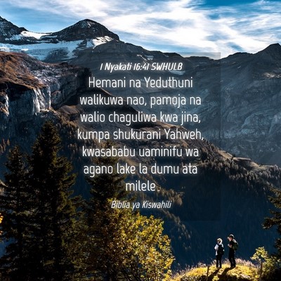 Picture 04 - 1 Nyakati 16:41 SWHULB - Hemani na Yeduthuni walikuwa nao, pamoja na walio - Bible Verse Picture
