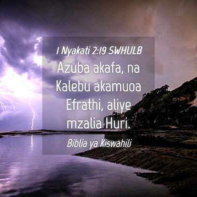 Picture 04 - 1 Nyakati 2:19 SWHULB - Azuba akafa, na Kalebu akamuoa Efrathi, aliye - Bible Verse Picture