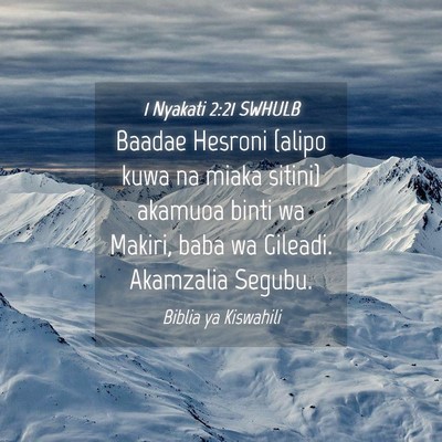 Picture 04 - 1 Nyakati 2:21 SWHULB - Baadae Hesroni (alipo kuwa na miaka sitini) - Bible Verse Picture