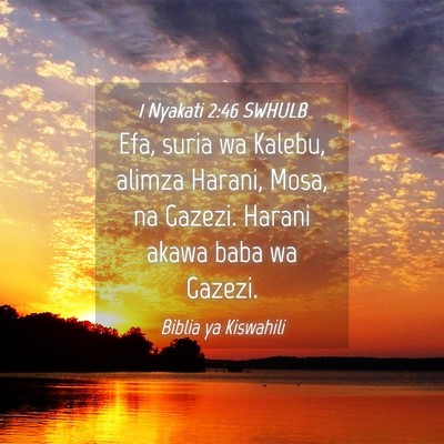 Picture 04 - 1 Nyakati 2:46 SWHULB - Efa, suria wa Kalebu, alimza Harani, Mosa, na - Bible Verse Picture