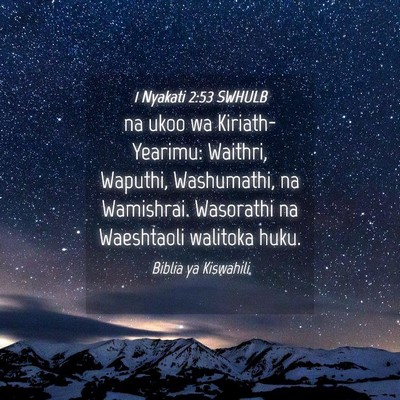Picture 04 - 1 Nyakati 2:53 SWHULB - na ukoo wa Kiriath-Yearimu: Waithri, Waputhi, - Bible Verse Picture