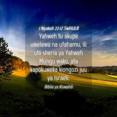 Picture 04 - 1 Nyakati 22:12 SWHULB - Yahweh tu akupe uwelewa na ufahamu, ili utii - Bible Verse Picture