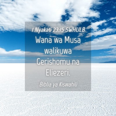 Picture 04 - 1 Nyakati 23:15 SWHULB - Wana wa Musa walikuwa Gerishomu na - Bible Verse Picture