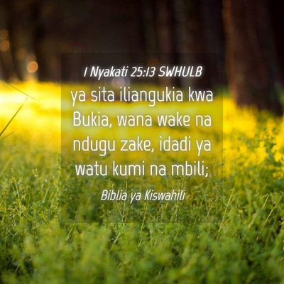 Picture 04 - 1 Nyakati 25:13 SWHULB - ya sita iliangukia kwa Bukia, wana wake na ndugu - Bible Verse Picture