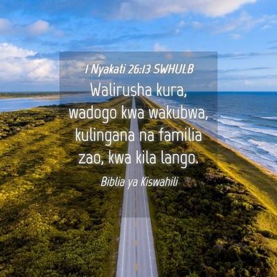 Picture 04 - 1 Nyakati 26:13 SWHULB - Walirusha kura, wadogo kwa wakubwa, kulingana na - Bible Verse Picture