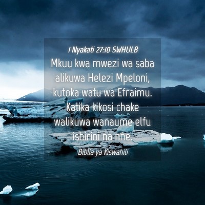 Picture 04 - 1 Nyakati 27:10 SWHULB - Mkuu kwa mwezi wa saba alikuwa Helezi Mpeloni, - Bible Verse Picture