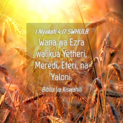 Picture 04 - 1 Nyakati 4:17 SWHULB - Wana wa Ezra walikua Yetheri, Meredi, Eferi, na - Bible Verse Picture
