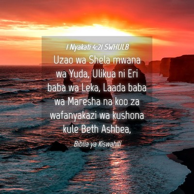 Picture 04 - 1 Nyakati 4:21 SWHULB - Uzao wa Shela mwana wa Yuda, Ulikua ni Eri baba - Bible Verse Picture