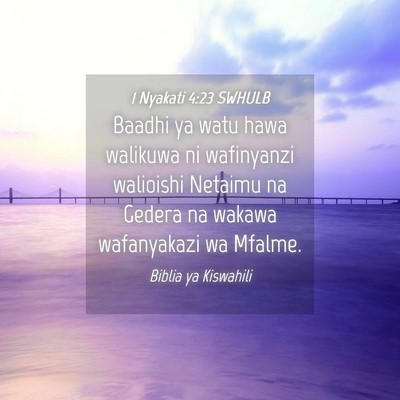 Picture 04 - 1 Nyakati 4:23 SWHULB - Baadhi ya watu hawa walikuwa ni wafinyanzi - Bible Verse Picture