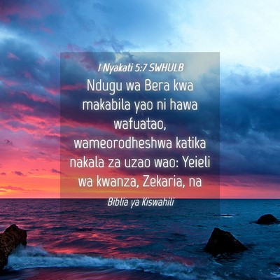 Picture 04 - 1 Nyakati 5:7 SWHULB - Ndugu wa Bera kwa makabila yao ni hawa wafuatao, - Bible Verse Picture