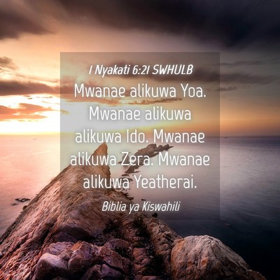 Picture 04 - 1 Nyakati 6:21 SWHULB - Mwanae alikuwa Yoa. Mwanae alikuwa alikuwa Ido. - Bible Verse Picture