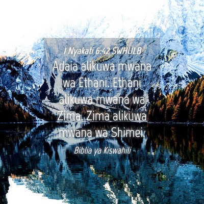 Picture 04 - 1 Nyakati 6:42 SWHULB - Adaia alikuwa mwana wa Ethani. Ethani alikuwa - Bible Verse Picture