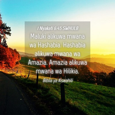 Picture 04 - 1 Nyakati 6:45 SWHULB - Maluki alikuwa mwana wa Hashabia. Hashabia - Bible Verse Picture