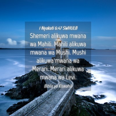 Picture 04 - 1 Nyakati 6:47 SWHULB - Shemeri alikuwa mwana wa Mahili. Mahili alikuwa - Bible Verse Picture