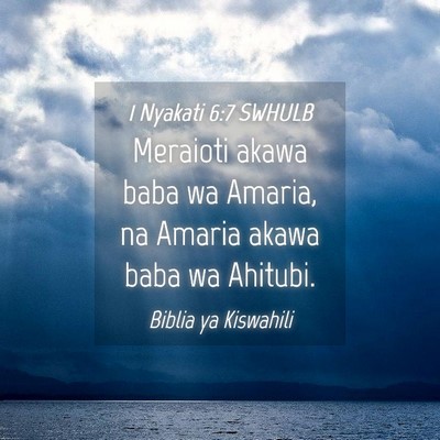 Picture 04 - 1 Nyakati 6:7 SWHULB - Meraioti akawa baba wa Amaria, na Amaria akawa - Bible Verse Picture