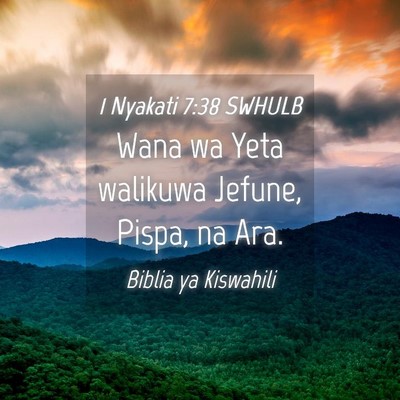 Picture 04 - 1 Nyakati 7:38 SWHULB - Wana wa Yeta walikuwa Jefune, Pispa, na - Bible Verse Picture