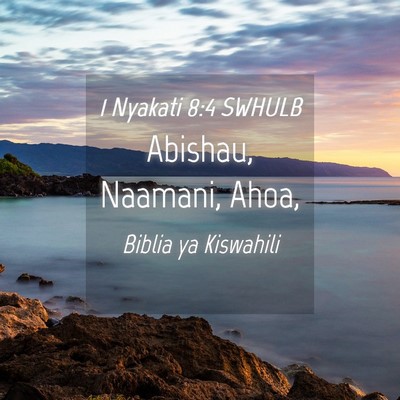 Picture 04 - 1 Nyakati 8:4 SWHULB - Abishau, Naamani, - Bible Verse Picture