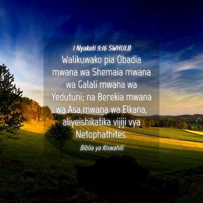 Picture 04 - 1 Nyakati 9:16 SWHULB - Walikuwako pia Obadia mwana wa Shemaia mwana wa - Bible Verse Picture