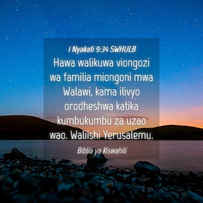 Picture 04 - 1 Nyakati 9:34 SWHULB - Hawa walikuwa viongozi wa familia miongoni mwa - Bible Verse Picture