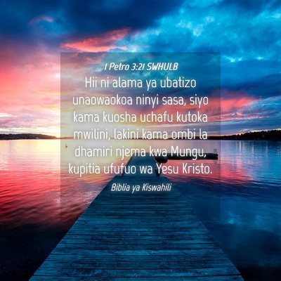 Picture 04 - 1 Petro 3:21 SWHULB - Hii ni alama ya ubatizo unaowaokoa ninyi sasa, - Bible Verse Picture