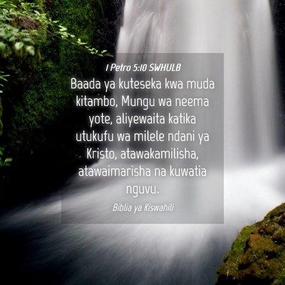Picture 04 - 1 Petro 5:10 SWHULB - Baada ya kuteseka kwa muda kitambo, Mungu wa - Bible Verse Picture