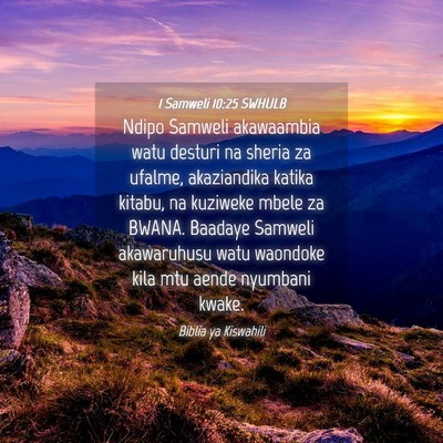 Picture 04 - 1 Samweli 10:25 SWHULB - Ndipo Samweli akawaambia watu desturi na sheria - Bible Verse Picture
