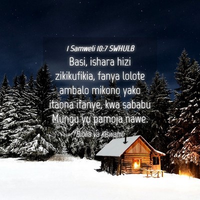 Picture 04 - 1 Samweli 10:7 SWHULB - Basi, ishara hizi zikikufikia, fanya lolote - Bible Verse Picture