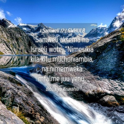 Picture 04 - 1 Samweli 12:1 SWHULB - Samweli aksema na Israeli wote, “Nimesikia kila - Bible Verse Picture