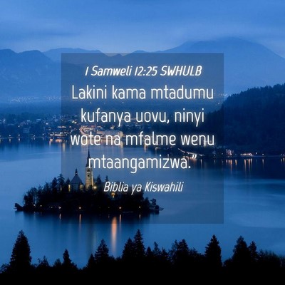 Picture 04 - 1 Samweli 12:25 SWHULB - Lakini kama mtadumu kufanya uovu, ninyi wote na - Bible Verse Picture