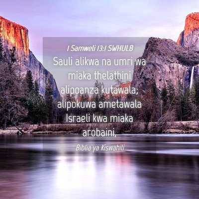 Picture 04 - 1 Samweli 13:1 SWHULB - Sauli alikwa na umri wa miaka thelathini - Bible Verse Picture