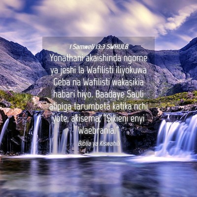 Picture 04 - 1 Samweli 13:3 SWHULB - Yonathani akaishinda ngome ya jeshi la Wafilisti - Bible Verse Picture