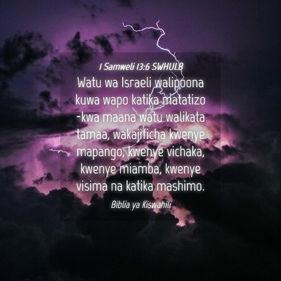 Picture 04 - 1 Samweli 13:6 SWHULB - Watu wa Israeli walipoona kuwa wapo katika - Bible Verse Picture