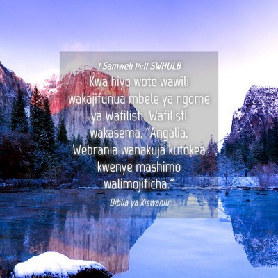 Picture 04 - 1 Samweli 14:11 SWHULB - Kwa hiyo wote wawili wakajifunua mbele ya ngome - Bible Verse Picture