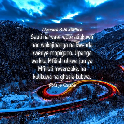 Picture 04 - 1 Samweli 14:20 SWHULB - Sauli na watu wote aliokuwa nao wakajipanga na - Bible Verse Picture
