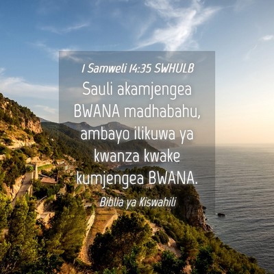 Picture 04 - 1 Samweli 14:35 SWHULB - Sauli akamjengea BWANA madhabahu, ambayo ilikuwa - Bible Verse Picture