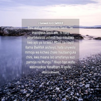 Picture 04 - 1 Samweli 14:45 SWHULB - Basi watu wakamuuliza Sauli, “Je, inampasa - Bible Verse Picture