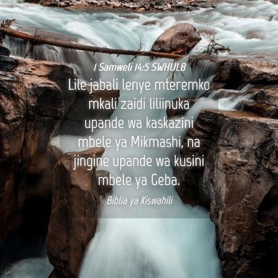 Picture 04 - 1 Samweli 14:5 SWHULB - Lile jabali lenye mteremko mkali zaidi liliinuka - Bible Verse Picture