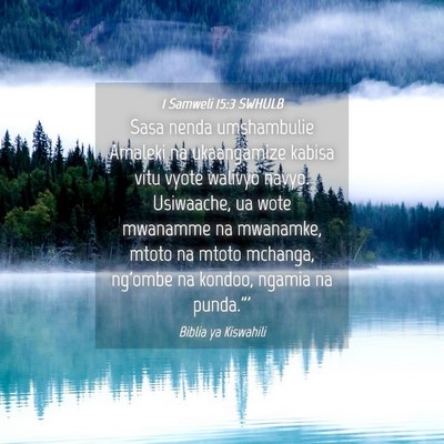 Picture 04 - 1 Samweli 15:3 SWHULB - Sasa nenda umshambulie Amaleki na ukaangamize - Bible Verse Picture